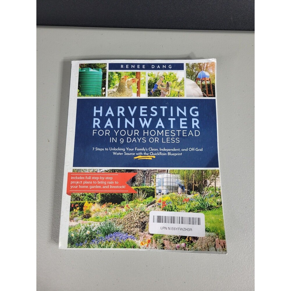 Harvesting Rainwater for Your Homestead in 9 Days or Less: 7 Steps to Unlocking